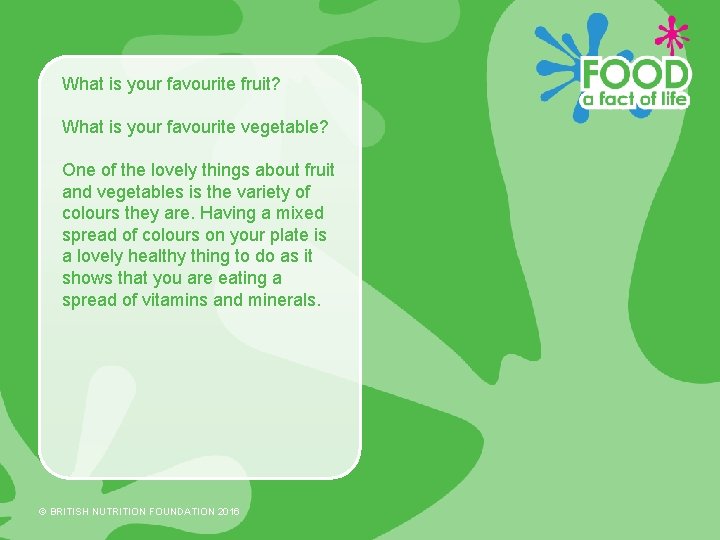 What is your favourite fruit? What is your favourite vegetable? One of the lovely