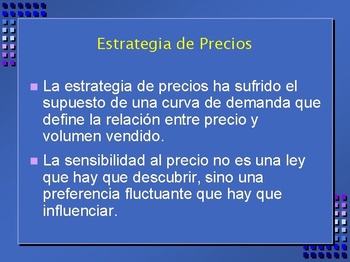 Estrategia de Precios n La estrategia de precios ha sufrido el supuesto de una