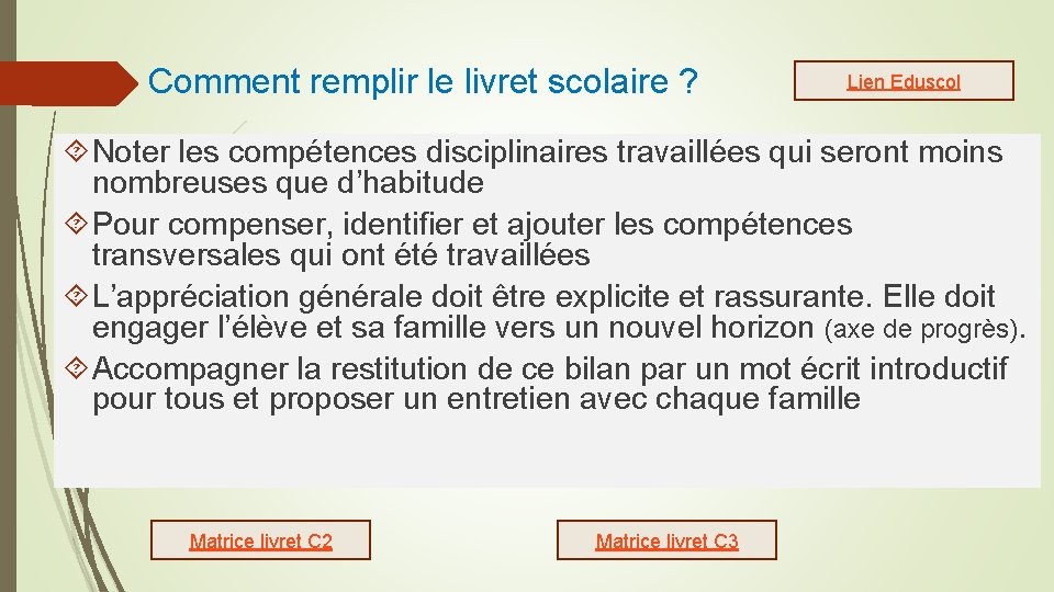 Comment remplir le livret scolaire ? Lien Eduscol Noter les compétences disciplinaires travaillées qui