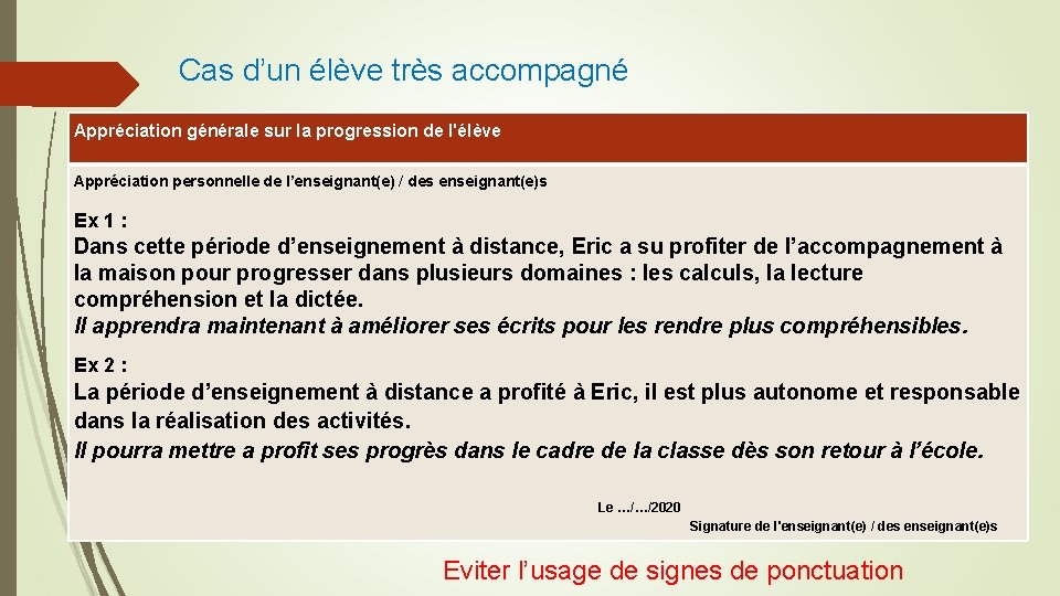 Cas d’un élève très accompagné Appréciation générale sur la progression de l'élève Appréciation personnelle