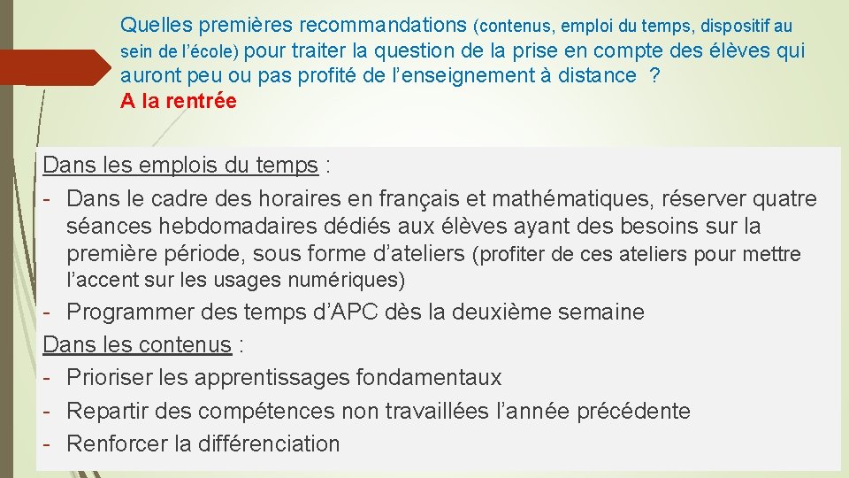 Quelles premières recommandations (contenus, emploi du temps, dispositif au sein de l’école) pour traiter