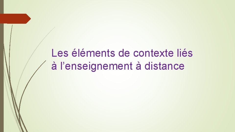 Les éléments de contexte liés à l’enseignement à distance 