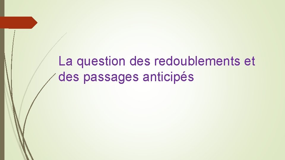 La question des redoublements et des passages anticipés 