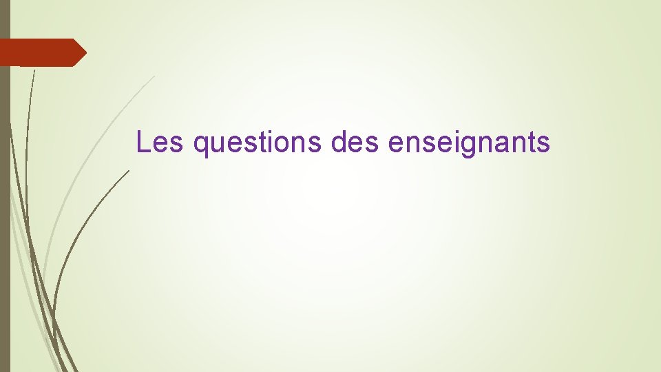 Les questions des enseignants 