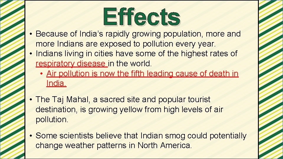 Effects • Because of India’s rapidly growing population, more and more Indians are exposed