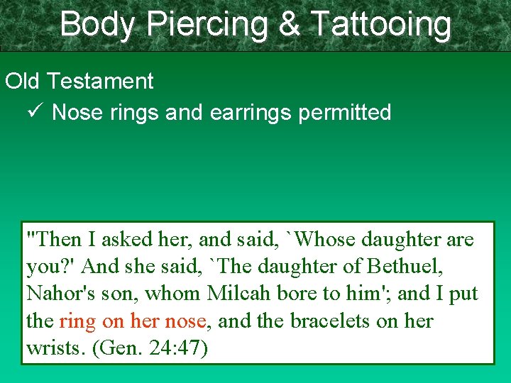 Body Piercing & Tattooing Old Testament ü Nose rings and earrings permitted "Then I