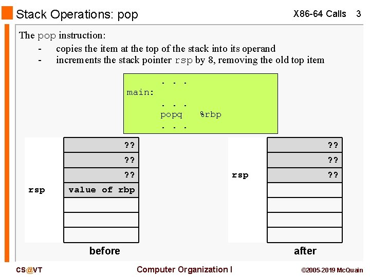 Stack Operations: pop X 86 -64 Calls 3 The pop instruction: - copies the