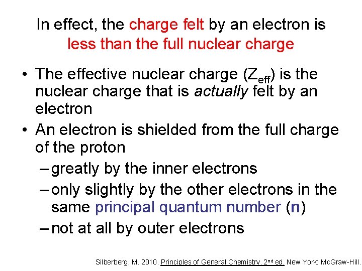 In effect, the charge felt by an electron is less than the full nuclear