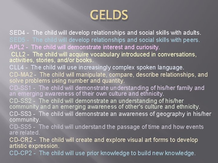 GELDS SED 4 - The child will develop relationships and social skills with adults.