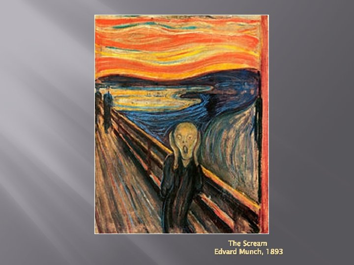 The Scream Edvard Munch, 1893 