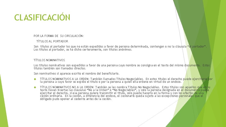 CLASIFICACIÓN POR LA FORMA DE SU CIRCULACIÓN: TÍTULOS AL PORTADOR Son títulos al portador