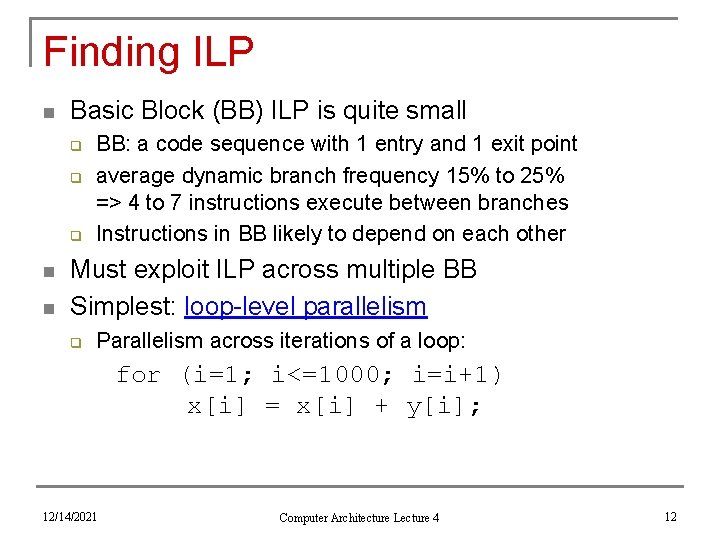 Finding ILP n Basic Block (BB) ILP is quite small q q q n