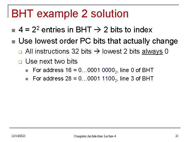 BHT example 2 solution n n 4 = 22 entries in BHT 2 bits