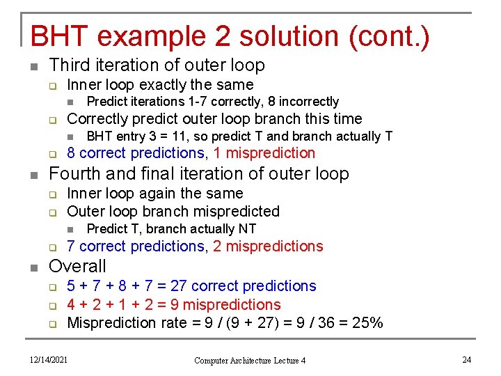 BHT example 2 solution (cont. ) n Third iteration of outer loop q Inner