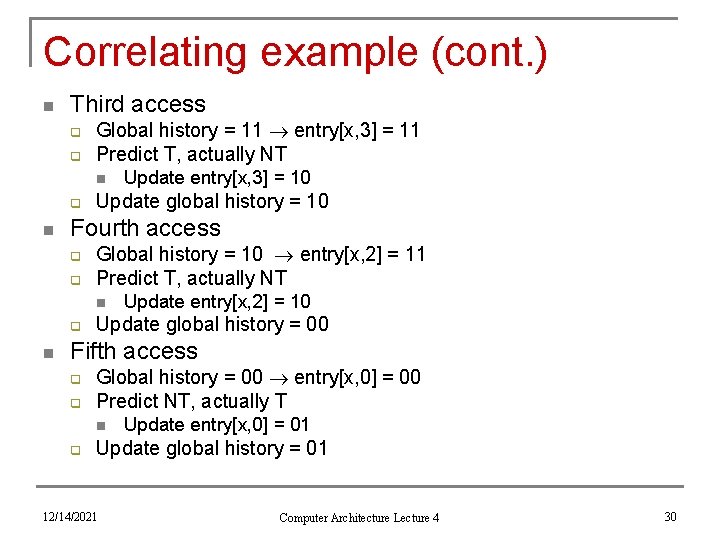 Correlating example (cont. ) n Third access q q Global history = 11 entry[x,