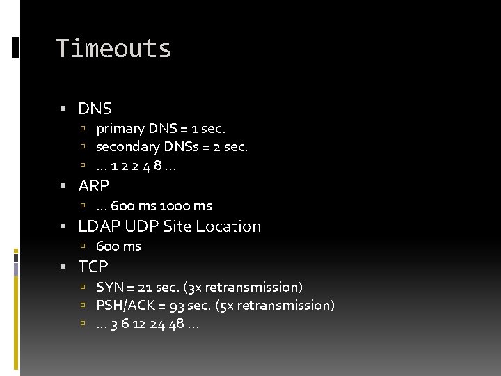 Timeouts DNS primary DNS = 1 secondary DNSs = 2 sec. . . .