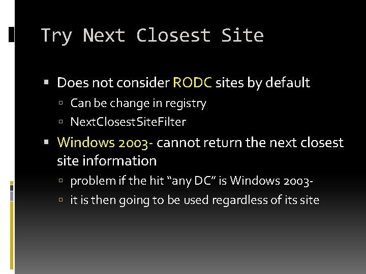 Try Next Closest Site Does not consider RODC sites by default Can be change