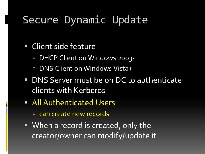 Secure Dynamic Update Client side feature DHCP Client on Windows 2003 DNS Client on