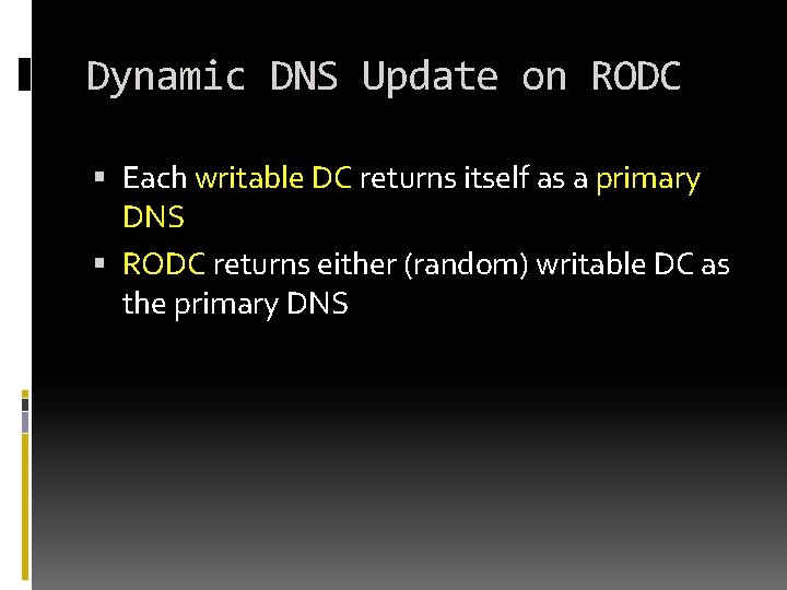 Dynamic DNS Update on RODC Each writable DC returns itself as a primary DNS