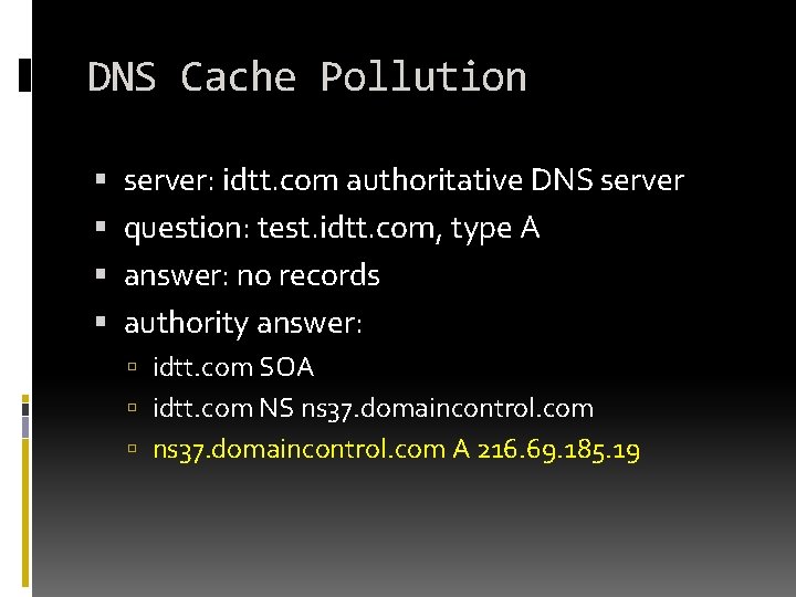 DNS Cache Pollution server: idtt. com authoritative DNS server question: test. idtt. com, type