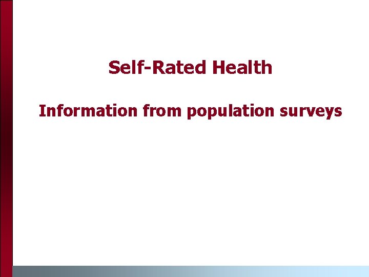 Self-Rated Health Information from population surveys 