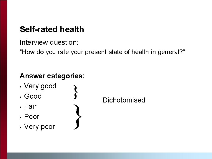 Self-rated health Interview question: “How do you rate your present state of health in