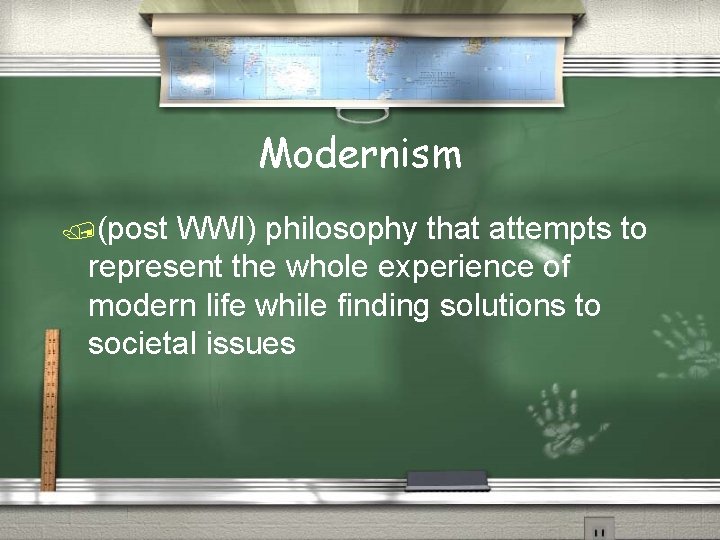 Modernism /(post WWI) philosophy that attempts to represent the whole experience of modern life