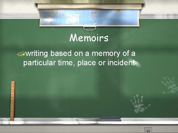 Memoirs /writing based on a memory of a particular time, place or incident 