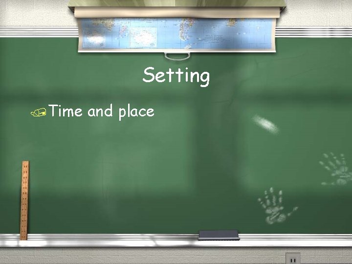 Setting /Time and place 