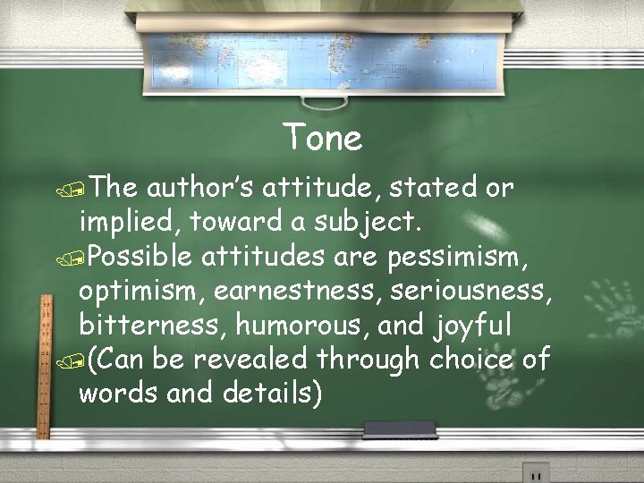 Tone /The author’s attitude, stated or implied, toward a subject. /Possible attitudes are pessimism,