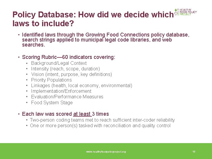 Policy Database: How did we decide which laws to include? • Identified laws through