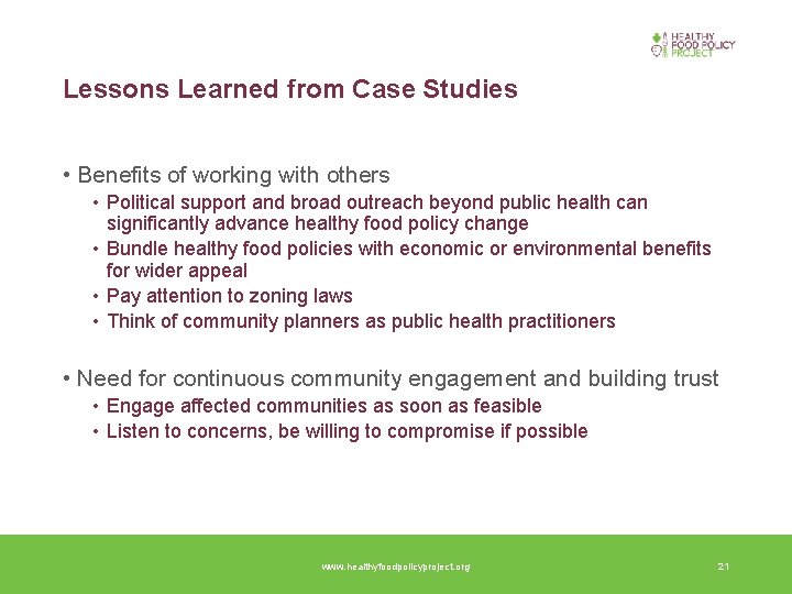 Lessons Learned from Case Studies • Benefits of working with others • Political support