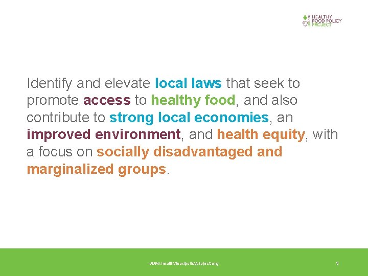 Identify and elevate local laws that seek to promote access to healthy food, and