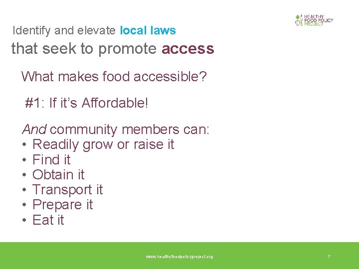 Identify and elevate local laws that seek to promote access What makes food accessible?