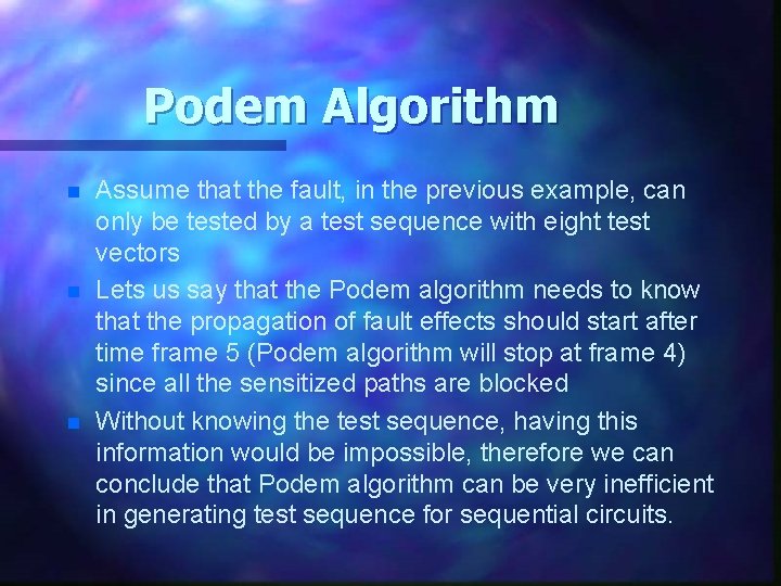 Podem Algorithm n n n Assume that the fault, in the previous example, can