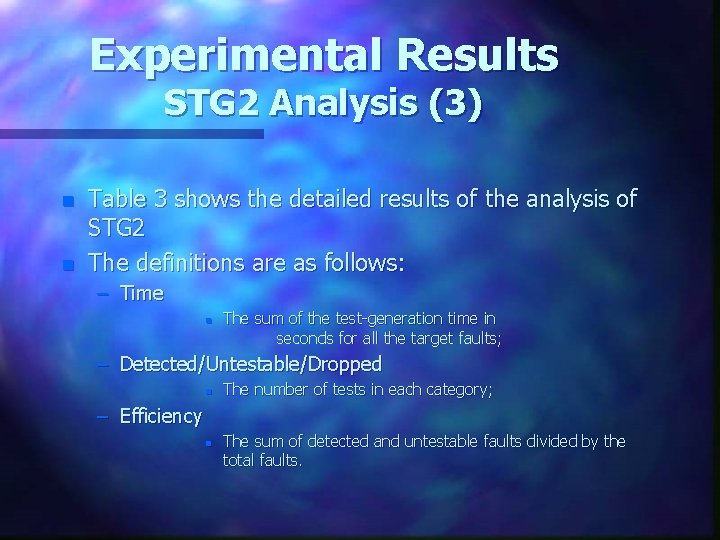 Experimental Results STG 2 Analysis (3) n n Table 3 shows the detailed results