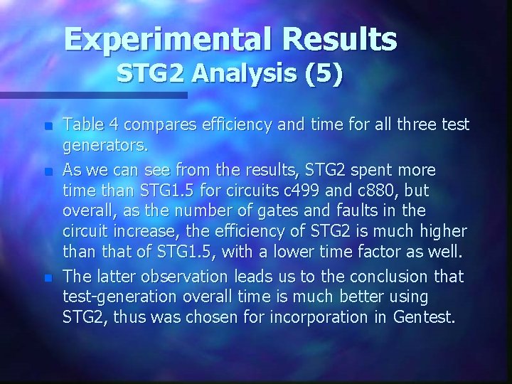 Experimental Results STG 2 Analysis (5) n n n Table 4 compares efficiency and