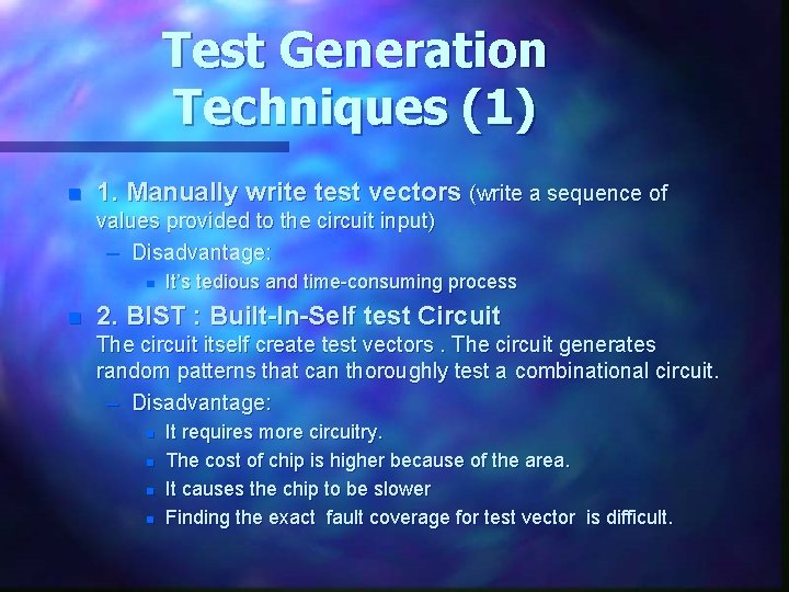 Test Generation Techniques (1) n 1. Manually write test vectors (write a sequence of