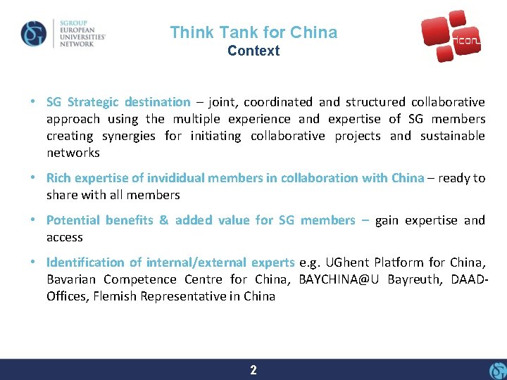 Think Tank for China Context • SG Strategic destination – joint, coordinated and structured