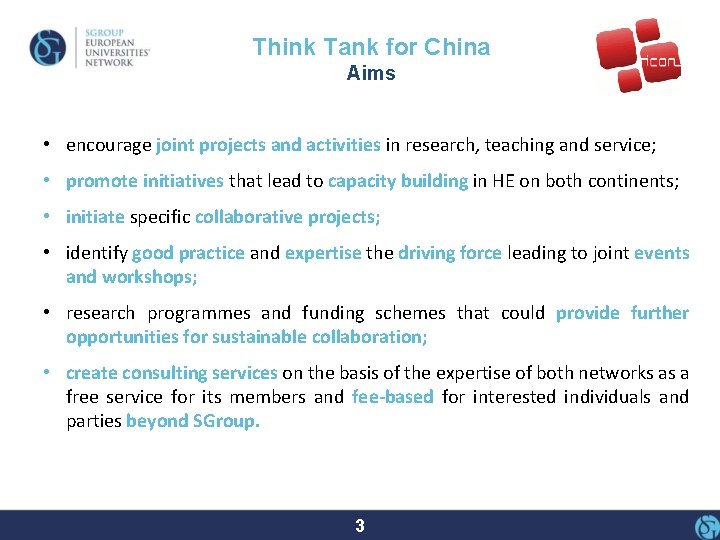 Think Tank for China Aims • encourage joint projects and activities in research, teaching