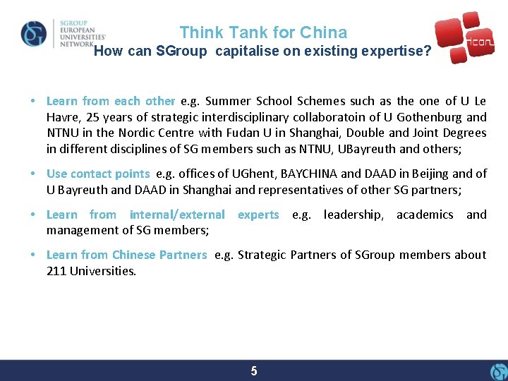 Think Tank for China How can SGroup capitalise on existing expertise? • Learn from