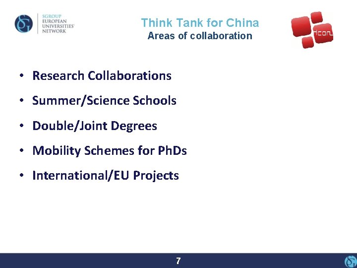 Think Tank for China Areas of collaboration • Research Collaborations • Summer/Science Schools •
