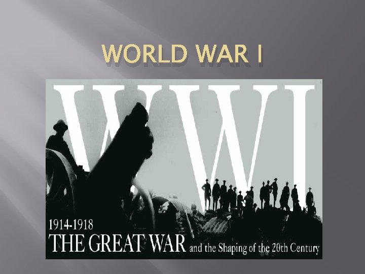 WORLD WAR I 