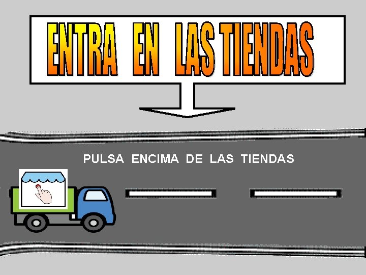 PULSA ENCIMA DE LAS TIENDAS 