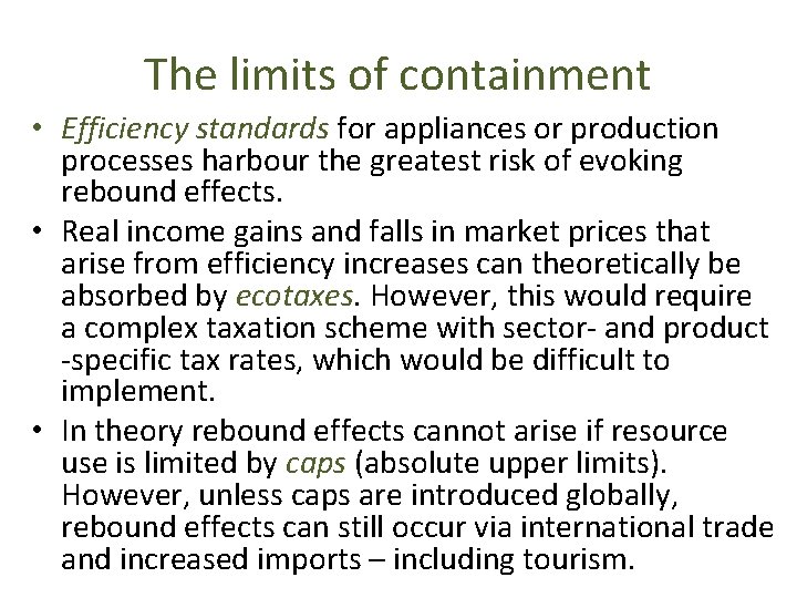 The limits of containment • Efficiency standards for appliances or production processes harbour the