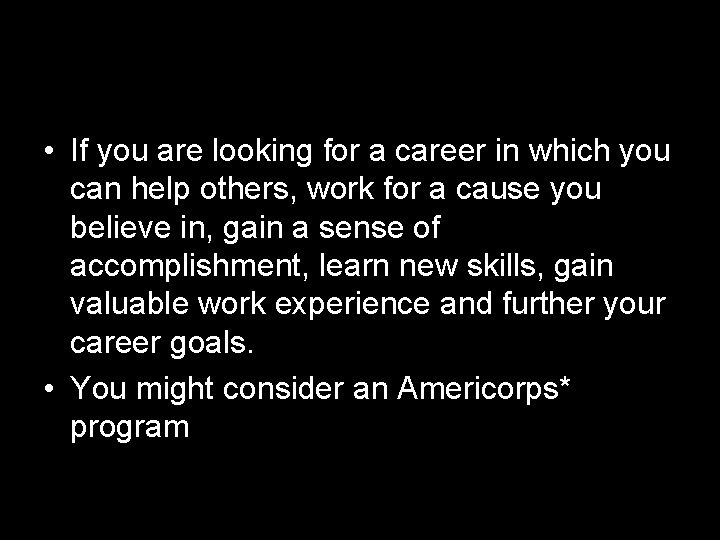  • If you are looking for a career in which you can help
