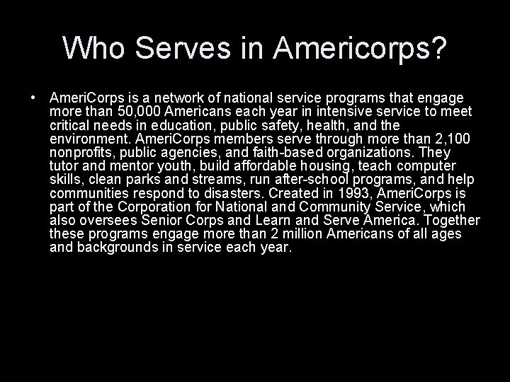 Who Serves in Americorps? • Ameri. Corps is a network of national service programs