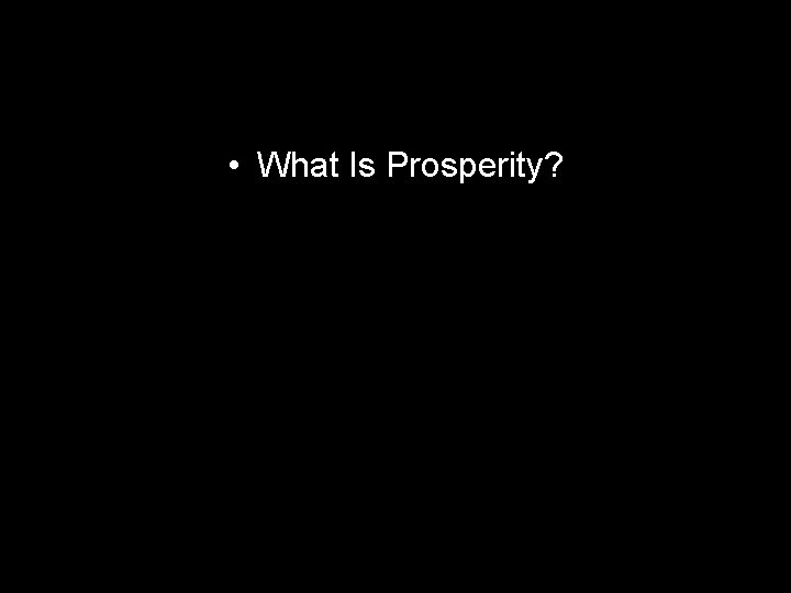  • What Is Prosperity? 