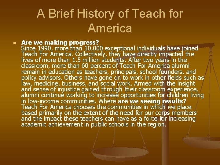A Brief History of Teach for America n Are we making progress? Since 1990,