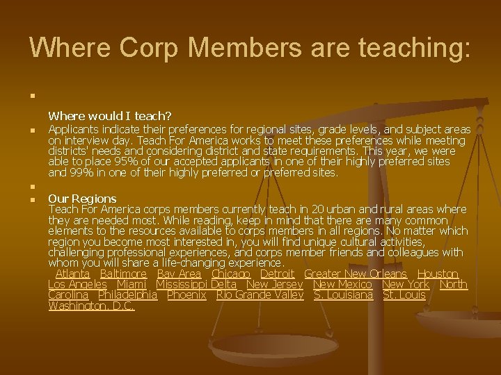 Where Corp Members are teaching: n n Where would I teach? Applicants indicate their